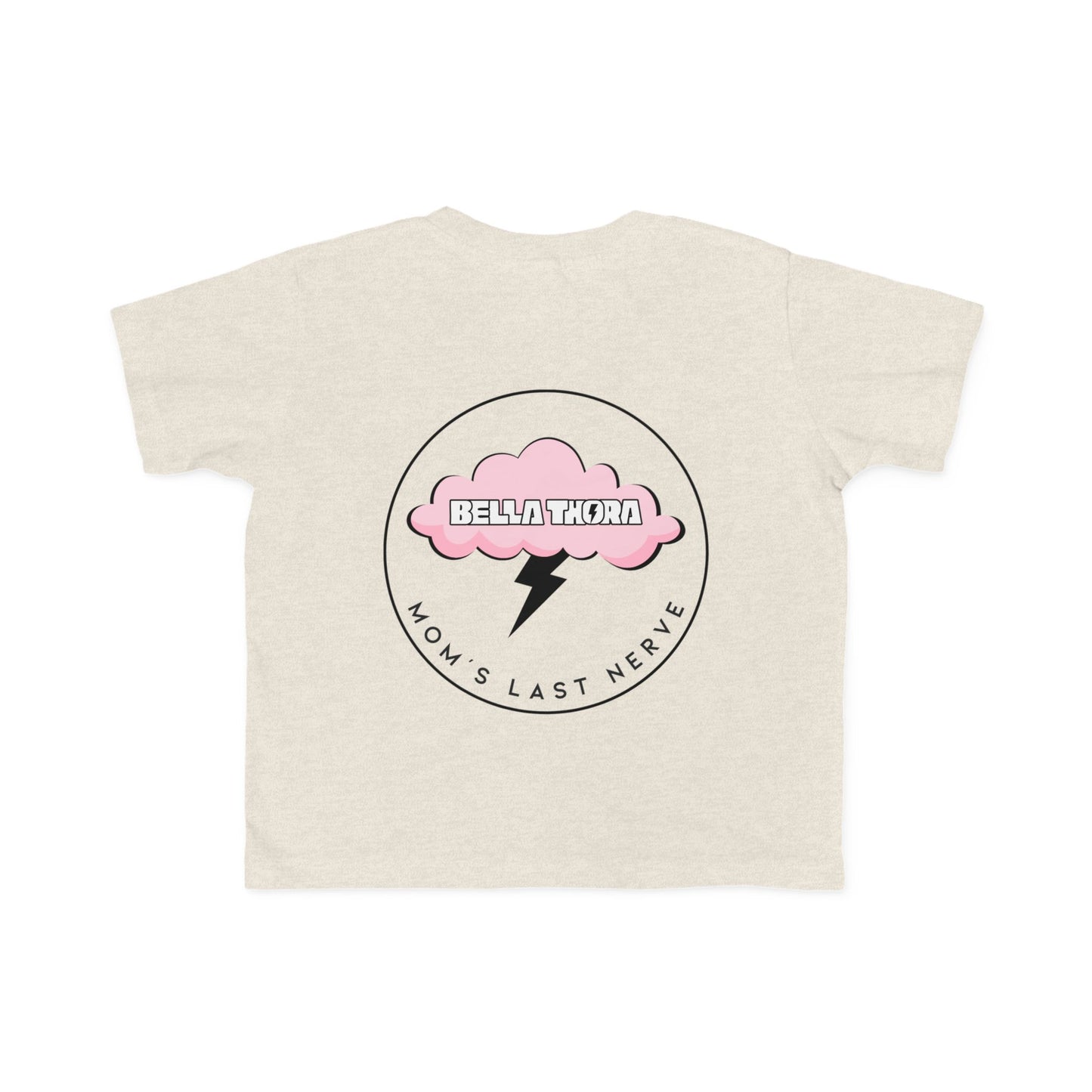 💖 Bella Thora – “Mom’s Last Nerve” Cute Toddler Tee BACK Design