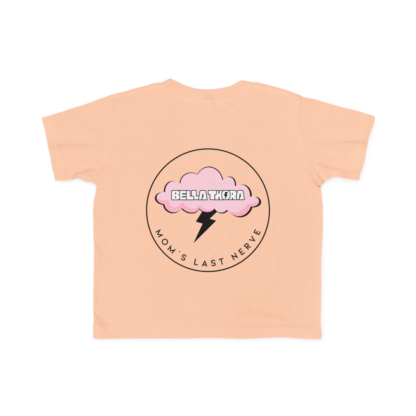 💖 Bella Thora – “Mom’s Last Nerve” Cute Toddler Tee BACK Design