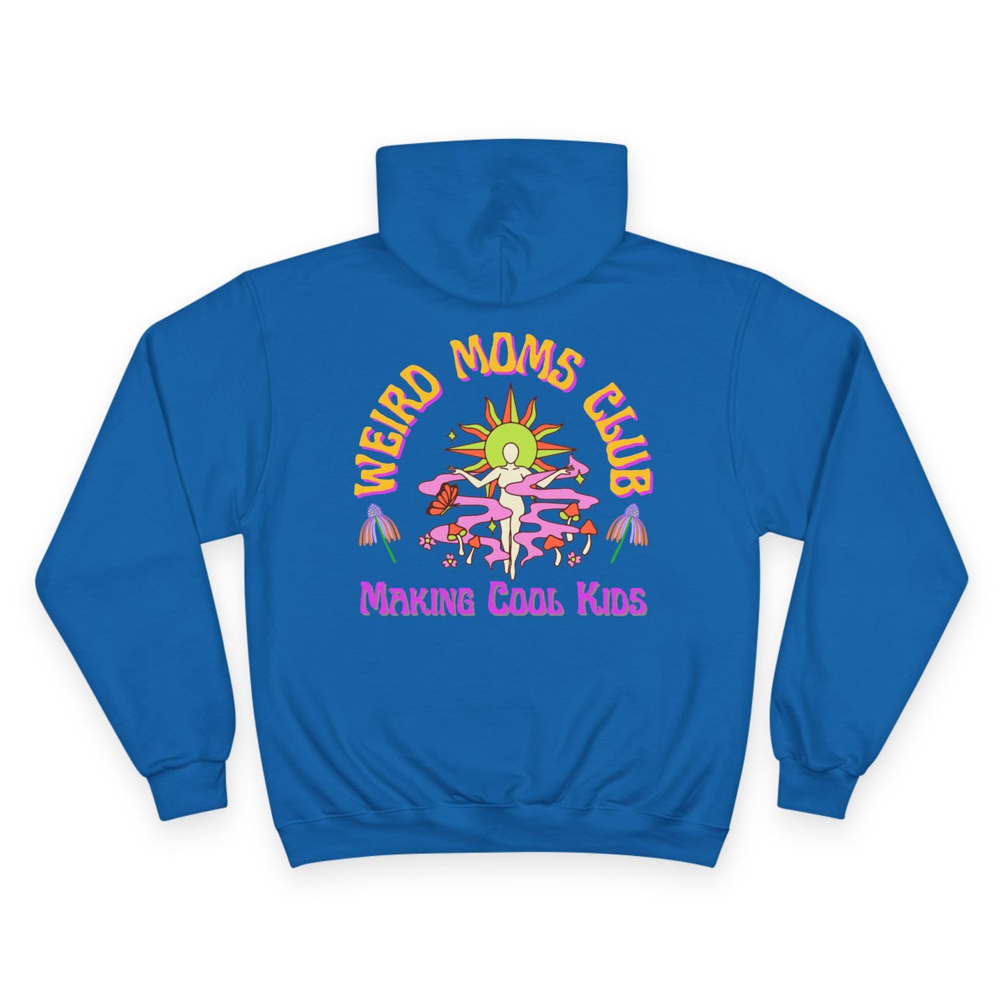 🌞🍄 WEIRD MOMS CLUB – MAKING COOL KIDS CHAMPION HOODIE 🍄🌞