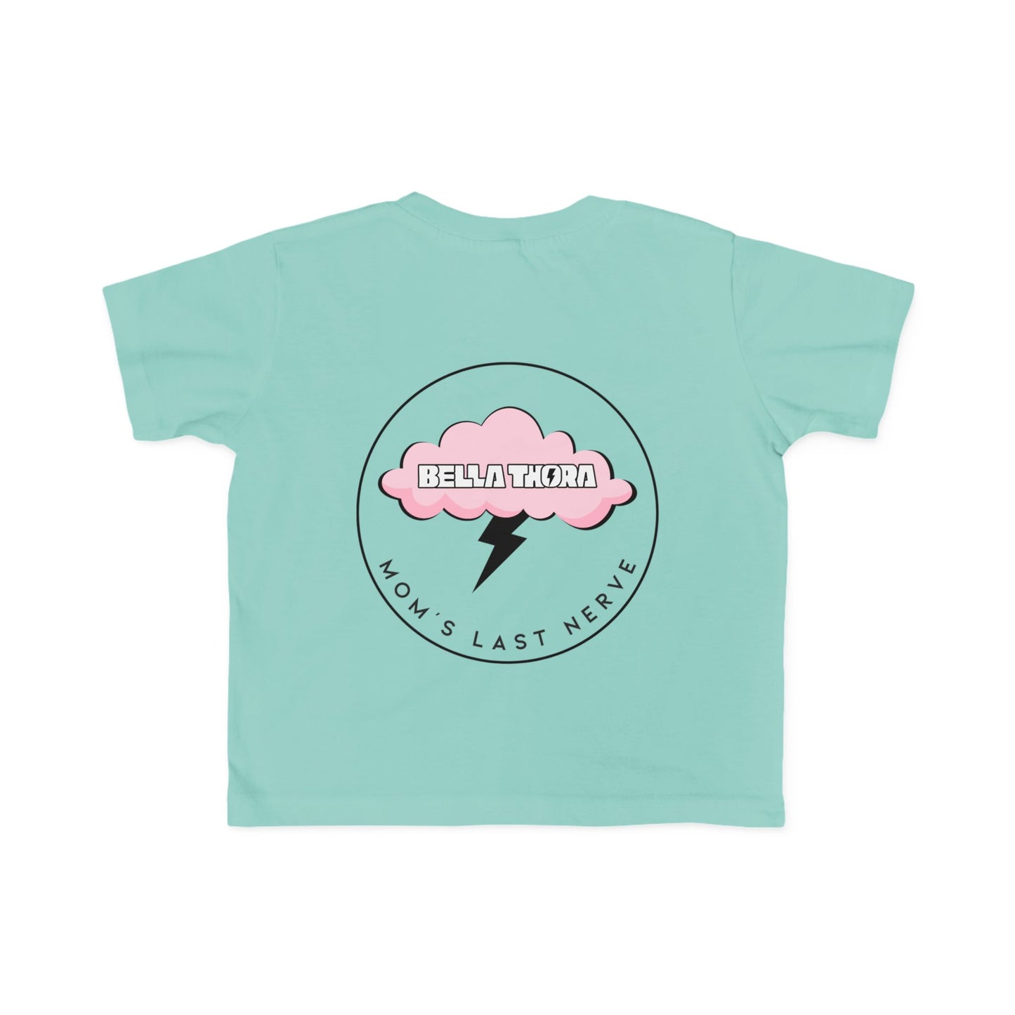 💖 Bella Thora – “Mom’s Last Nerve” Cute Toddler Tee BACK Design
