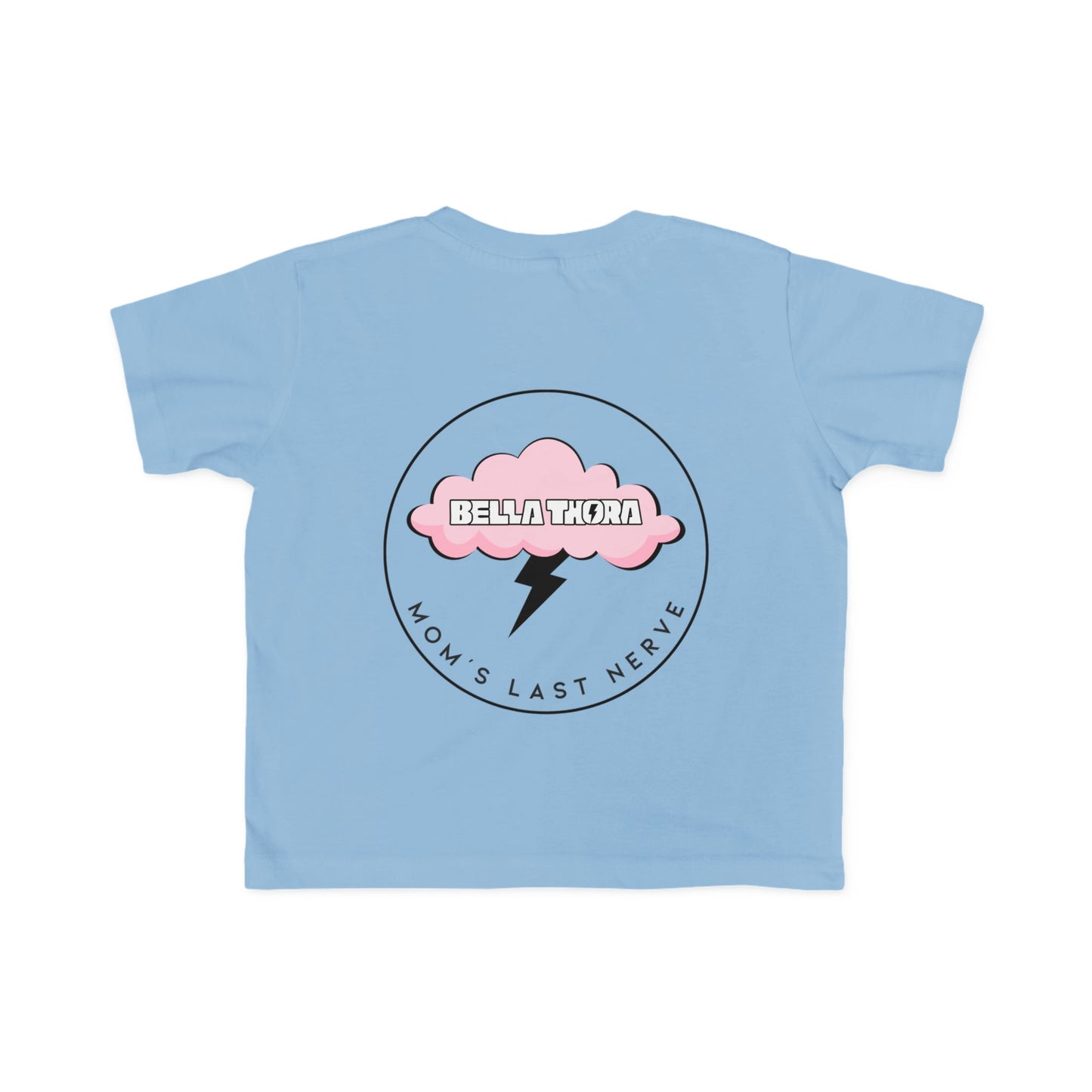 💖 Bella Thora – “Mom’s Last Nerve” Cute Toddler Tee BACK Design