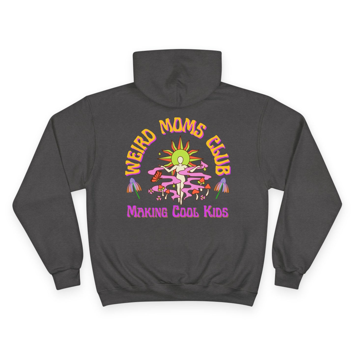 🌞🍄 WEIRD MOMS CLUB – MAKING COOL KIDS CHAMPION HOODIE 🍄🌞