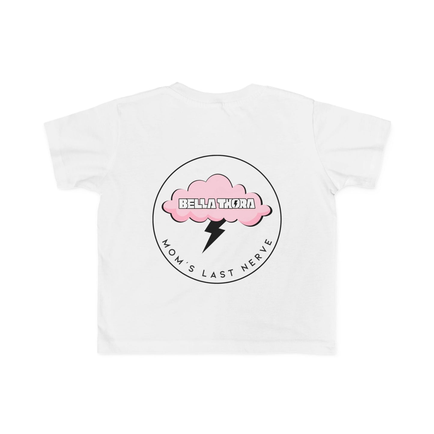 💖 Bella Thora – “Mom’s Last Nerve” Cute Toddler Tee BACK Design
