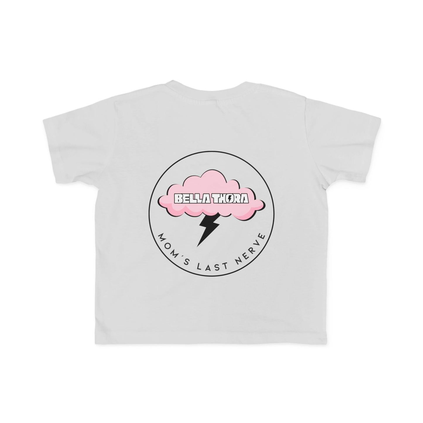 💖 Bella Thora – “Mom’s Last Nerve” Cute Toddler Tee BACK Design