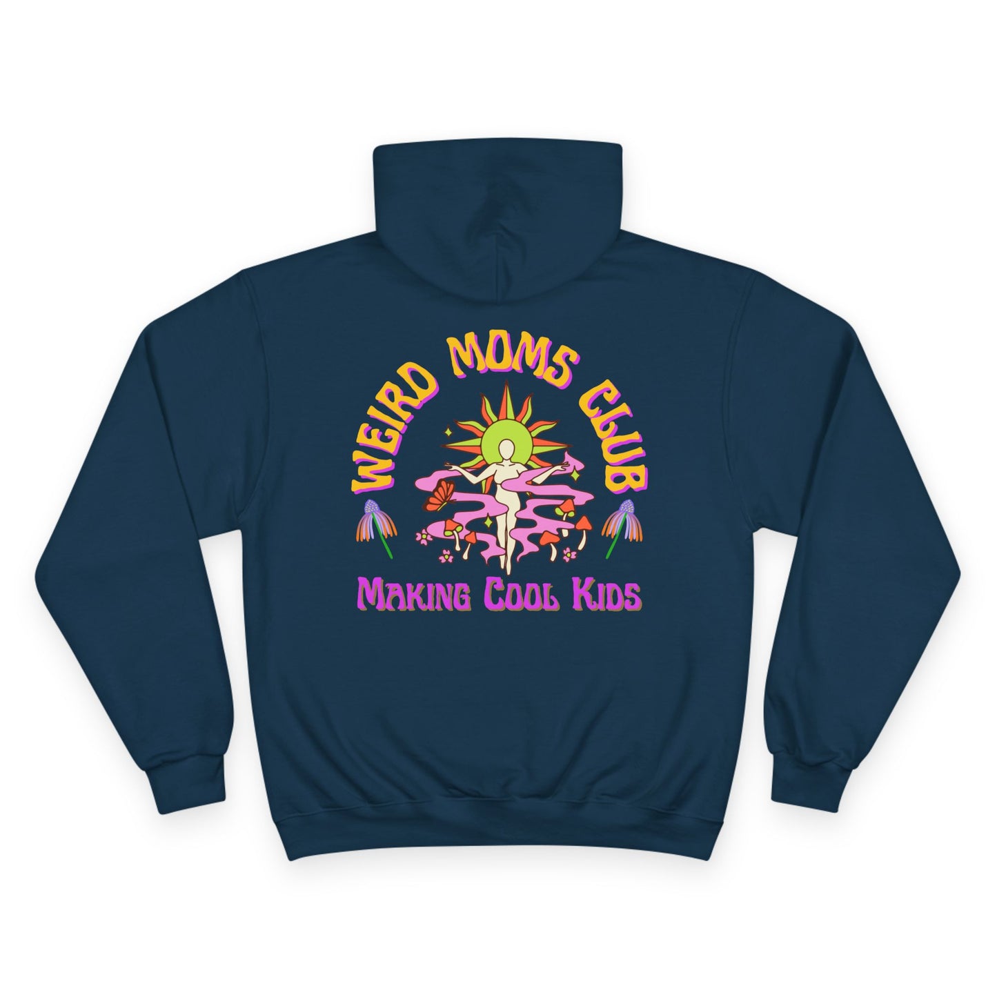 🌞🍄 WEIRD MOMS CLUB – MAKING COOL KIDS CHAMPION HOODIE 🍄🌞