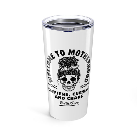 20oz tumbler, Vacuum insulated, welcome to motherhood
